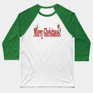 Merry Christmas! Baseball T-Shirt